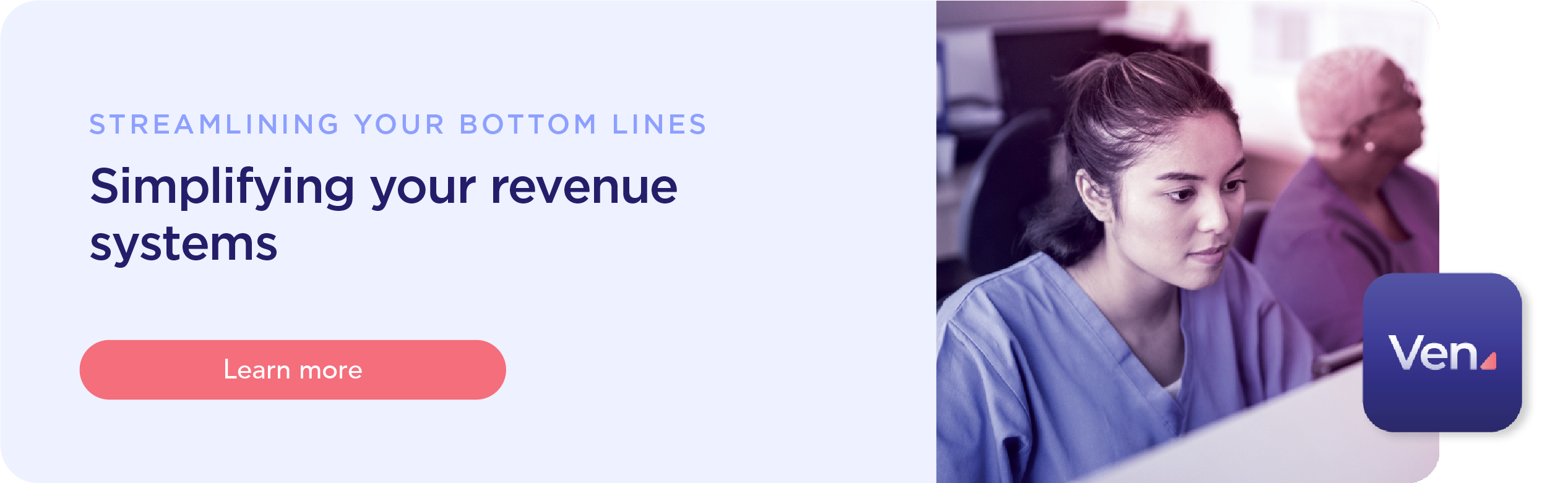Simplifying your revenue systems. Learn more at our streamlining your bottom line landing page.