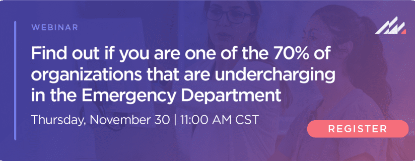 Find out if you are one of the 70% of healthcare organizations that are undercharging in the Emergency Department